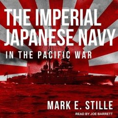 The Imperial Japanese Navy in the Pacific War Lib/E - Stille, Mark E.