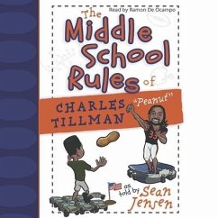 Middle School Rules of Charles Tillman: Peanut - Jensen, Sean