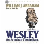 Wesley for Armchair Theologians Lib/E