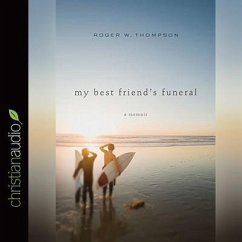 My Best Friend's Funeral: A Memoir - Thompson, Roger W.