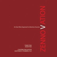 Zennovation: An East-West Approach to Business Success - Taki, Adam; Taki, Tomio