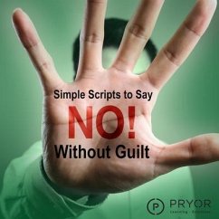 Simple Scripts to Say No Without Guilt Lib/E - Solutions, Pryor Learning; Publications, Careertrack