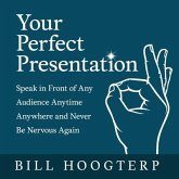 Your Perfect Presentation Lib/E: Speak in Front of Any Audience Anytime Anywhere and Never Be Nervous Again
