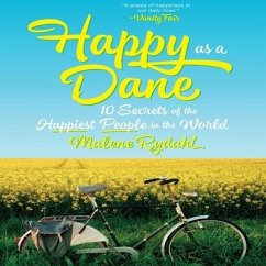Happy as a Dane: 10 Secrets of the Happiest People in the World - Rydahl, Malene