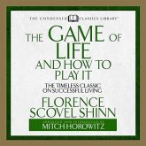 The Game of Life and How to Play It Lib/E: The Timeless Classic on Successful Living (Abridged)