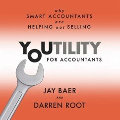Youtility for Accountants Lib/E: Why Smart Accountants Are Helping, Not Selling - Baer, Jay; Root, Darren