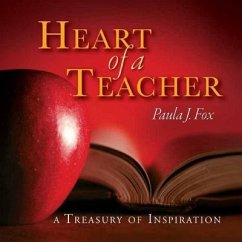 The Heart a Teacher Lib/E: A Treasury of Inspiration - Fox, Paula J.