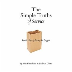 The Simple Truths of Service Lib/E: Inspired by Johnny the Bagger - Blanchard, Kenneth; Glanz, Barbara