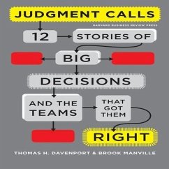 Judgment Calls Lib/E: Twelve Stories of Big Decisions and the Teams That Got Them Right - Davenport, Thomas H.; Manville, Brook