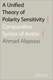 A Unified Theory of Polarity Sensitivity: Comparative Syntax of Arabic