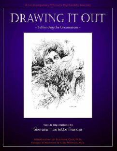 Drawing It Out: Befriending the Unconscious - Frances, Sherana Harriette