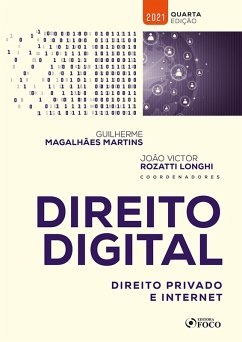 Direito Digital (eBook, ePUB) - Souza, Allan Rocha de; Souza, Carlos Affonso Pereira de; Dantas, Cecília; Lima, Cíntia Rosa Pereira de; Vasconcelos, Cláudio Lins de; Doneda, Danilo; Barbosa, Fernanda Nunes; Borges, Gabriel Oliveira de Aguiar; Furtado, Gabriel Rocha; Martins, Guilherme Magalhães; Galvão, Helder; Barreto, Ana Amelia Menna; Orleans, Helen Cristina Leite de Lima; Longhi, João Victor Rozatti; Faleiros Júnior, José Luiz de Moura; Madalena, Juliano; Fritz, Karina Nunes; Masseno, Manuel David; Lucca, Newton de