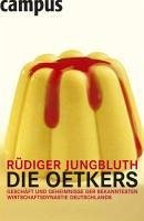 Die Oetkers (eBook, ePUB) - Jungbluth, Rüdiger