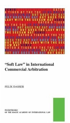 Soft Law in International Commercial Arbitration - Dasser, Felix