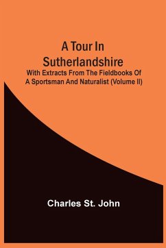 A Tour In Sutherlandshire - St. John, Charles