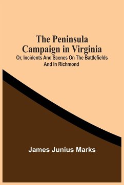 The Peninsula Campaign In Virginia - Junius Marks, James