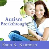 Autism Breakthrough Lib/E: The Groundbreaking Method That Has Helped Families All Over the World