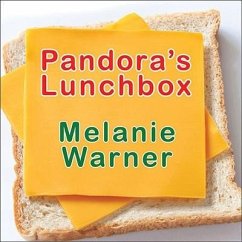 Pandora's Lunchbox: How Processed Food Took Over the American Meal - Warner, Melanie