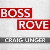 Boss Rove Lib/E: Inside Karl Rove's Secret Kingdom of Power