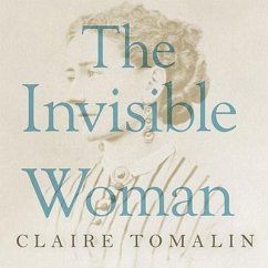 The Invisible Woman: The Story of Nelly Ternan and Charles Dickens - Tomalin, Claire