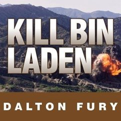 Kill Bin Laden Lib/E: A Delta Force Commander's Account of the Hunt for the World's Most Wanted Man - Fury, Dalton