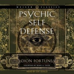 Psychic Self-Defense: The Definitive Manual for Protecting Yourself Against Paranormal Attack - Fortune, Dion