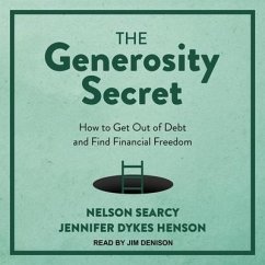 The Generosity Secret Lib/E: How to Get Out of Debt and Find Financial Freedom - Searcy, Nelson; Henson, Jennifer Dykes