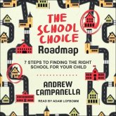 The School Choice Roadmap Lib/E: 7 Steps to Finding the Right School for Your Child