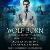 Wolf Born Lib/E: Lunar Academy, Year One