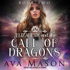 Elizabeth and the Call of Dragons Lib/E: A Reverse Harem Paranormal Romance