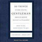 50 Things Every Young Gentleman Should Know Lib/E: What to Do, When to Do It & Why, Revised and Expanded