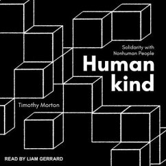 Humankind: Solidarity with Nonhuman People - Morton, Timothy