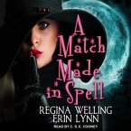 A Match Made in Spell Lib/E: A Lexi Balefire Matchmaking Witch Mystery