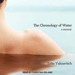 The Chronology of Water: A Memoir - Yuknavitch, Lidia