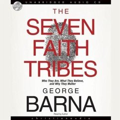 Seven Faith Tribes: Who They Are, What They Believe, and Why They Matter - Barna, George