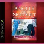 Angels on the Night Shift Lib/E: Inspirational True Stories from the Er
