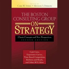 The Boston Consulting Group on Strategy: Classic Concepts and New Perspectives - Deimler, Michael S.; Stern, Carl W.