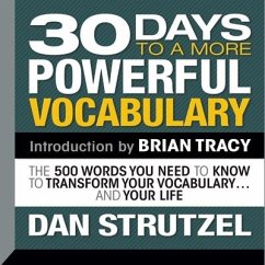 30 Days to a More Powerful Vocabulary: The 500 Words You Need to Know to Transform Your Vocabulary...and Your Life - Strutzel, Dan