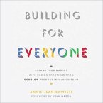 Building for Everyone Lib/E: Expand Your Market with Design Practices from Google's Product Inclusion Team