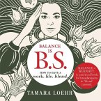 Balance Is Bs Lib/E: How to Have a Work-Life Blend