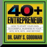 The Forty-Plus Entrepreneur Lib/E: How to Start a Successful Business in Your 40's, 50's and Beyond