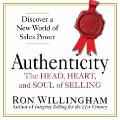 Authenticity: The Head, Heart, and Soul of Selling - Willingham, Ron