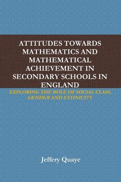 ATTITUDES TOWARDS MATHEMATICS AND MATHEMATICAL ACHIEVEMENT IN SECONDARY SCHOOLS IN ENGLAND - Quaye, Jeffery