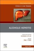 Alcoholic Hepatitis, an Issue of Clinics in Liver Disease: Volume 25-3