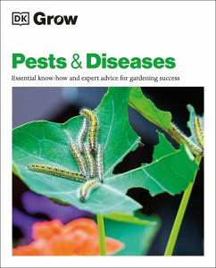 Grow Pests and Diseases: Essential Know-How and Expert Advice for Gardening Success - Dk
