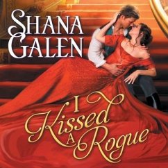 I Kissed a Rogue Lib/E - Galen, Shana