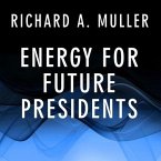 Energy for Future Presidents Lib/E: The Science Behind the Headlines