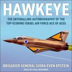 Hawkeye Lib/E: The Enthralling Autobiography of the Top-Scoring Israel Air Force Ace of Aces