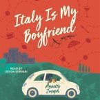 Italy Is My Boyfriend Lib/E: A Memoir