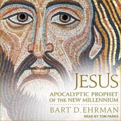 Jesus Lib/E: Apocalyptic Prophet of the New Millennium - Ehrman, Bart D.